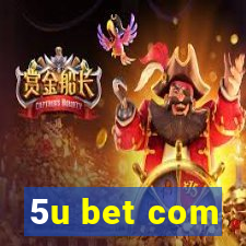 5u bet com